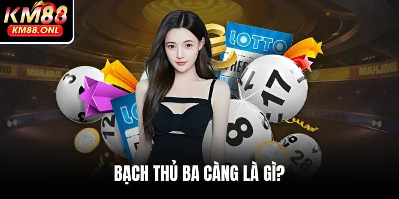 Khái niệm về bạch thủ ba càng