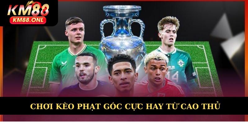 Chiêu thức chơi kèo phạt góc cực hay từ cao thủ