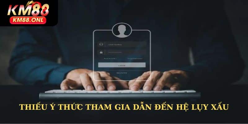 Thiếu ý thức tham gia dẫn đến hệ lụy xấu