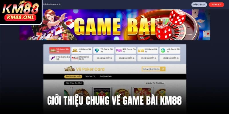 Tổng quan khái quát về game bài KM88