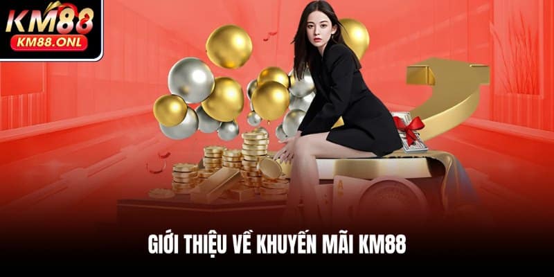 Tổng quan đôi nét về khuyến mãi KM88