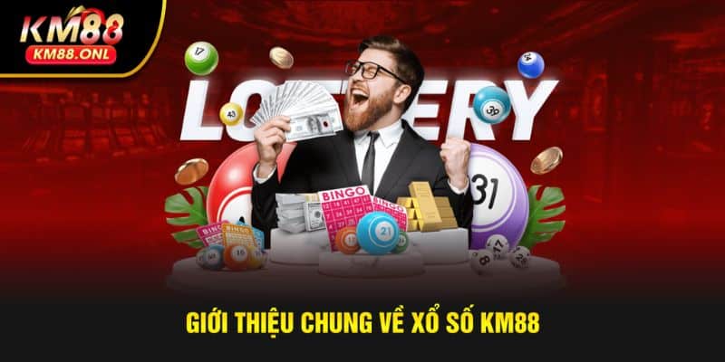 Giới thiệu về sảnh cược xổ số KM88