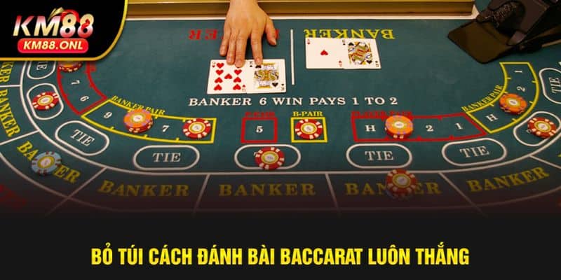 Gợi ý chiến thuật chơi Baccarat hiệu quả