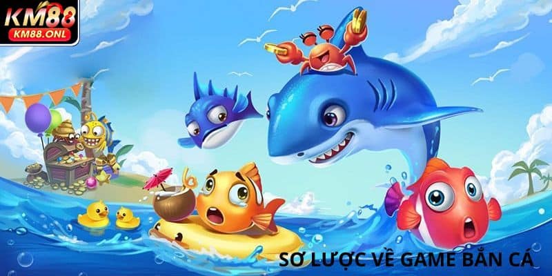 Sơ lược về game bắn cá