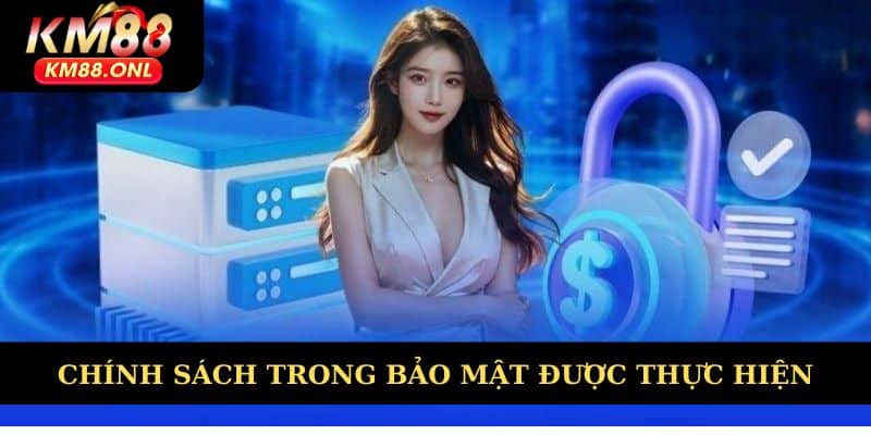 Tìm hiểu chính sách trong bảo mật được thực hiện