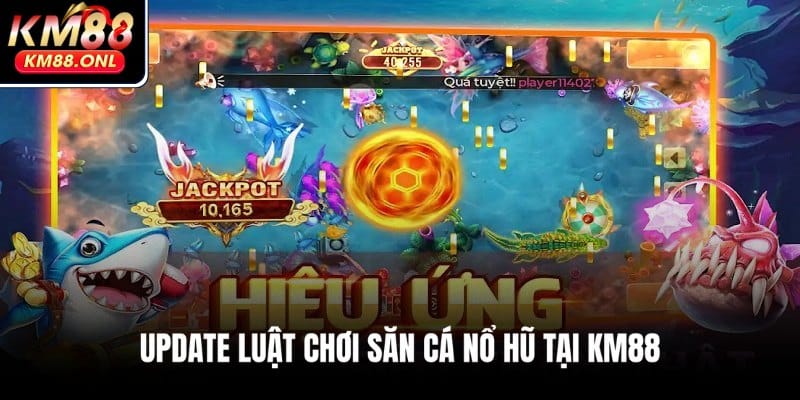 Chia sẻ quy tắc chơi săn cá nổ hũ chuẩn xác